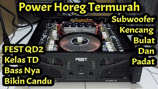 Power Horeg Kelas TD Termurah FEST QD2 Suara Subwoofer Kencang Bulat Padat Berisi