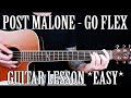 How to Play "Go Flex" by Post Malone on Guitar *CORRECT WAY*