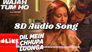 Dil Mein Chhupa Loonga Lyrical Video | Wajah Tum Ho | Armaan Malik & Tulsi Kumar |#8daudio #8dmusic