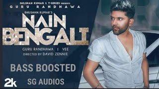 Nain Bengali (Bass Boosted) | Guru Randhawa | David Zennie | Vee | Bhushan Kumar