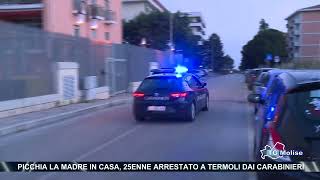 Picchia la madre in casa, 25enne arrestato a Termoli dai carabinieri