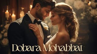 Dobara Mohabbat ll Episodes 1 TO 10 ll New Pocket Fm Noval Story l #pocketfm