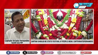 Saptah should be State festival if people wish Capt Viriato Fernandes