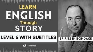 ⭐⭐⭐⭐⭐⭐Learn English Through Story Level 6 |Spirits in Bondage