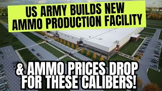 US Army Builds NEW Ammo Production Facility \u0026 Ammo Prices Drop For THESE Calibers!