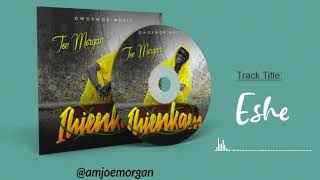 Joe Morgan - ESHE - (Official Audio)