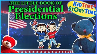 The Little Book of Presidential Elections 🇺🇸 Elections for Kids Read Aloud