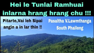 Hei le tunlai Ramhuai inlarna hrang hrang chu !!Pasaltha V.Lawmthanga South Phaileng Hnahthial Dist.