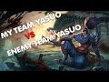 An Analysis: My Team Yasuo vs Enemy Team Yasuo