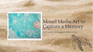 Remembrance of Things to Come - capturing a memory in mixed media art (full process video)