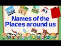 Names of the places around us with pictures and spellings I #KidsLearning I #FunLearning