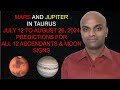 Jupiter and Mars in Taurus from July 12, 2024 – August 26, 2024 for all 12 Ascendants & Moon Signs