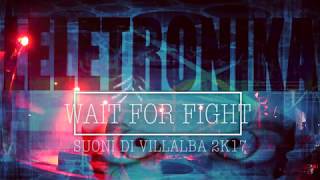 LELETRONIKA -WAIT FOR FIGHT- LIVE SUONI DI VILLALBA 2017 HD part 1