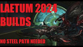 [WARFRAME] Laetum Multiple Steel Path Builds WITHOUT Needing Steel Path | Whispers In The Wall