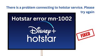 Hotstar Error MN-1002 | There is a problem connecting to Hotstar service  Please try again