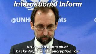 International Inform | UN Human Rights Chief Backs Apple in FBI Encryption Row Inform