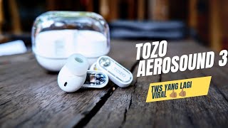 Inikan Yang Kalian Mau | Review TWS Tozo AeroSound 3