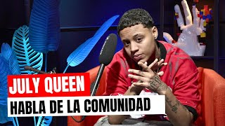 JULY QUEEN HABLA SOBRE LA COMUNIDAD CON DJ SCUFF