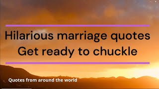 Hilarious Marriage Quotes That Will Make You Laugh Out Loud 😂