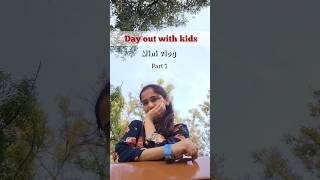 Day out with kids #voiceofvasapitta #minivlog #DIML #telugushorts