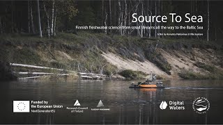 SOURCE TO SEA - Finnish freshwater science from small streams all the way to the Baltic Sea