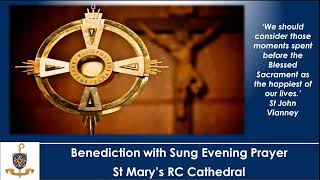 Benediction with Sung Evening Prayer - Wednesday 13th October 2021 Celebrant Mgr Gerard Robinson