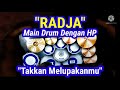 Takkan melupakanmu radja main drum dengan hp