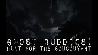 Ghost Buddies - Hunt for the Soucouyant