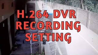 H.264 DVR RECORDING SETTING||CCTV CAMERA RECORDING SETTINGS||DVR RECORDING