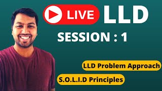 1. Live LLD session | SOLID principles and Approach to solve Low Level Design Interview questions
