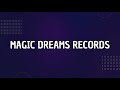 Willkommen bei Magic Dreams Records!