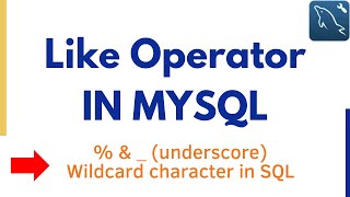 Like operator in SQL | Mysql like operator | % & _ (underscore) wildcard character in mysql