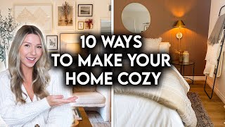 HOW TO MAKE YOUR HOME COZY | 10 HOME DECOR STYLING TIPS