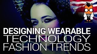 How to Design Fashion First Wearable Technology