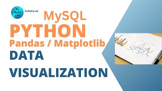 Python MySQL Pandas Matplotlib Plot | Visualizing MySQL Data using Pandas and Matplotlib| SuMyPyLab