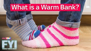 FYI: Weekly News Show – What is a Warm Bank?