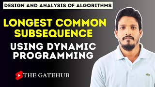 Longest Common Subsequence Using Dynamic Programming || GATECSE || DAA