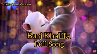 Burj Khalifa full song (Talking Tom version)