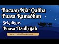 niat puasa qadha ramadhan dan puasa sunnah dzulhijjah di bulan dzulhijjah