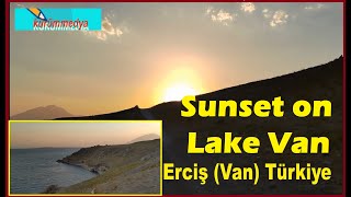 Sunset on Lake Van TURKEY | ERCİŞ VAN VLOG | Sunset on the coast of Erciş in Vangölü @kurummedya