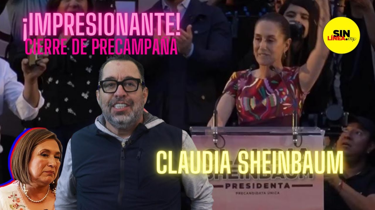 ¡Impresionante Cierre De Precampaña De Claudia Sheinbaum! # ...