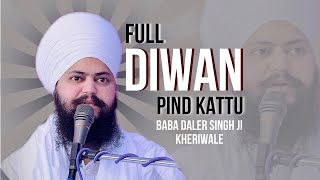 Full Diwan | Baba Daler Singh Ji Kheriwale | Mehar Tv | Pind Kattu