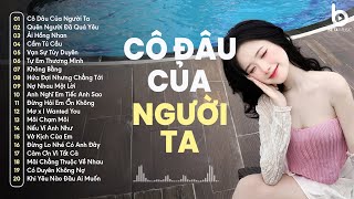 Cô Dâu Của Người Ta Remix - Thân Anh Nghèo Nên Tình Mình Cheo Leo - Nhạc Remix TikTok 2024 Hay Nhất