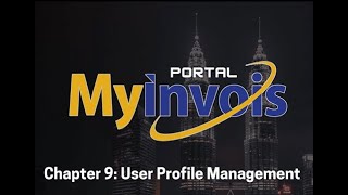 MyInvois Portal User Guide (Chapter 9) - User Profile Management