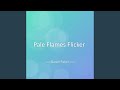 Pale Flames Flicker