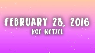 Koe Wetzel - February 28, 2016 (Lyrics)
