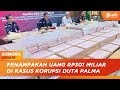 SONORA UPDATE - Kejagung Sita Uang RP301 Miliar Kasus Korupsi Duta Palma Group