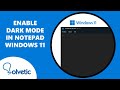 How To ENABLE DARK MODE in NOTEPAD Windows 11 ✔️