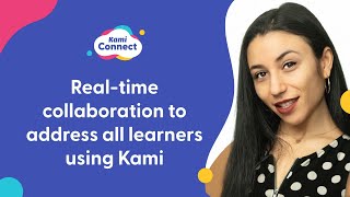 Real-time collaboration to address all learners using Kami - Stacey Roshan (Kami Connect 2021)