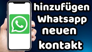 wie man einen Neuen Kontakt auf Whatsapp Hinzufügt